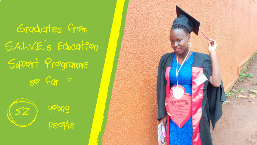 Graduates from S.A.L.V.E's Education Support Programme so far = 52 young people